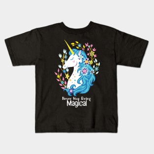 Never Stop Being Magical Unicorn Lover Kids T-Shirt